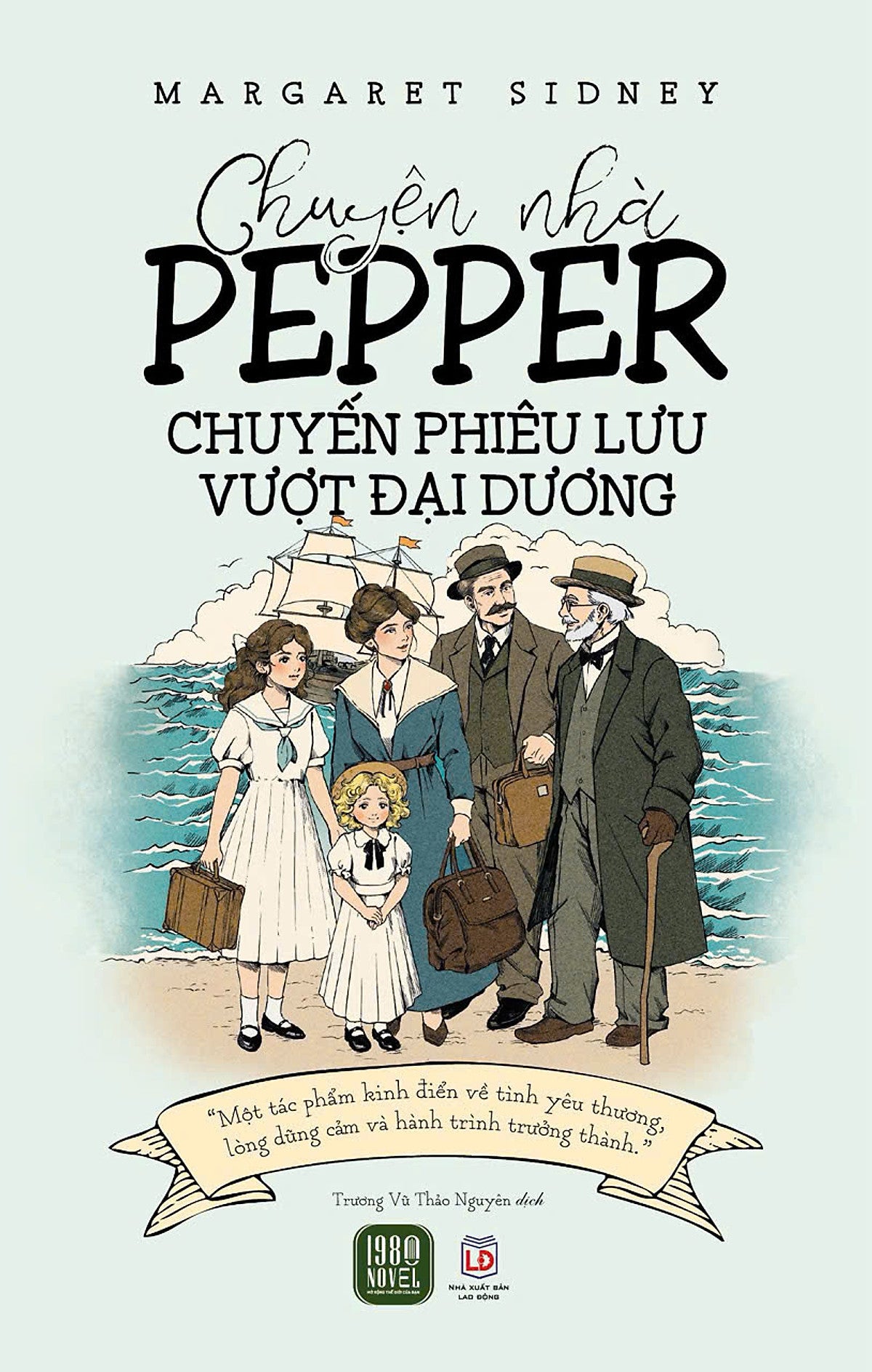 Chuyện Nhà Pepper: Chuyến Phiêu Lưu Vượt Đại Dương – Margaret Sidney - Trương Vũ Thảo Nguyên Dịch – 1980 Books – Nxb Lao Động