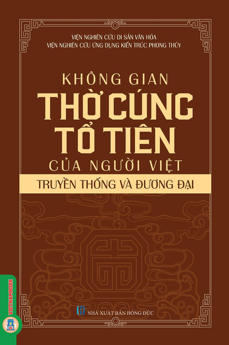 Không Gian Thờ Cúng Tổ Tiên Của Người Việt - Truyền Thống Và Đương Đại