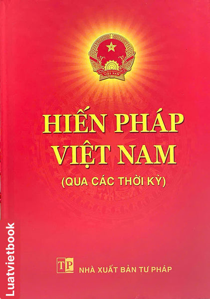 Hiến Pháp Việt Nam ( Qua Các Thời Kỳ )