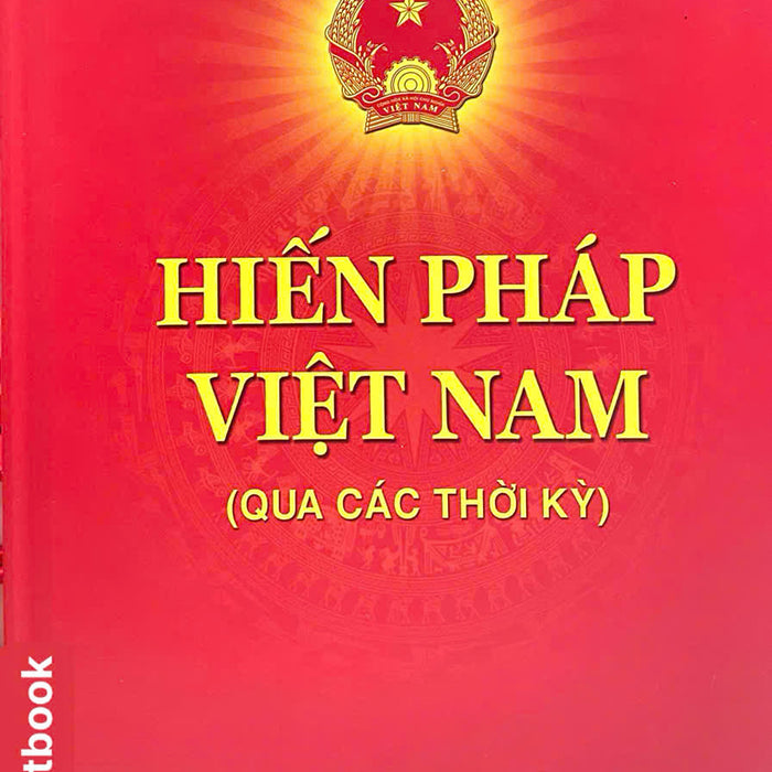 Hiến Pháp Việt Nam ( Qua Các Thời Kỳ )