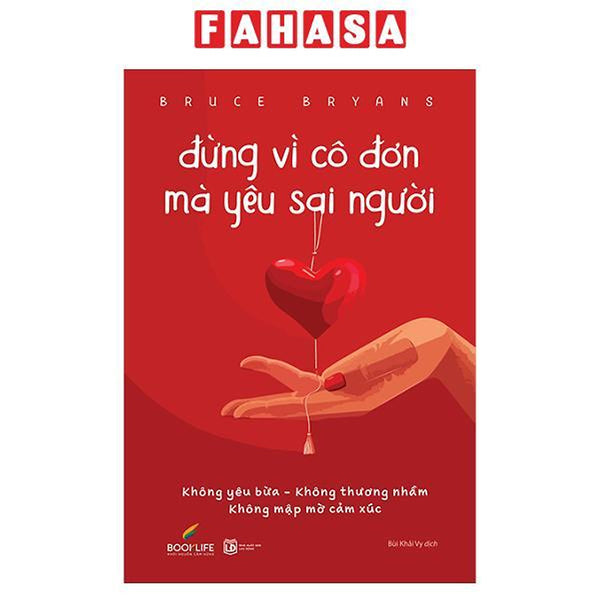 Sách - Đừng Vì Cô Đơn Mà Yêu Sai Người