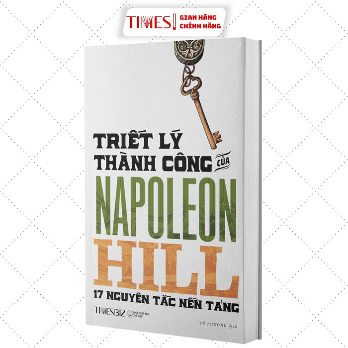 Sách - Triết Lý Thành Công Của Napoleon Hill: 17 Nguyên Lý Nền Tảng - Times Books