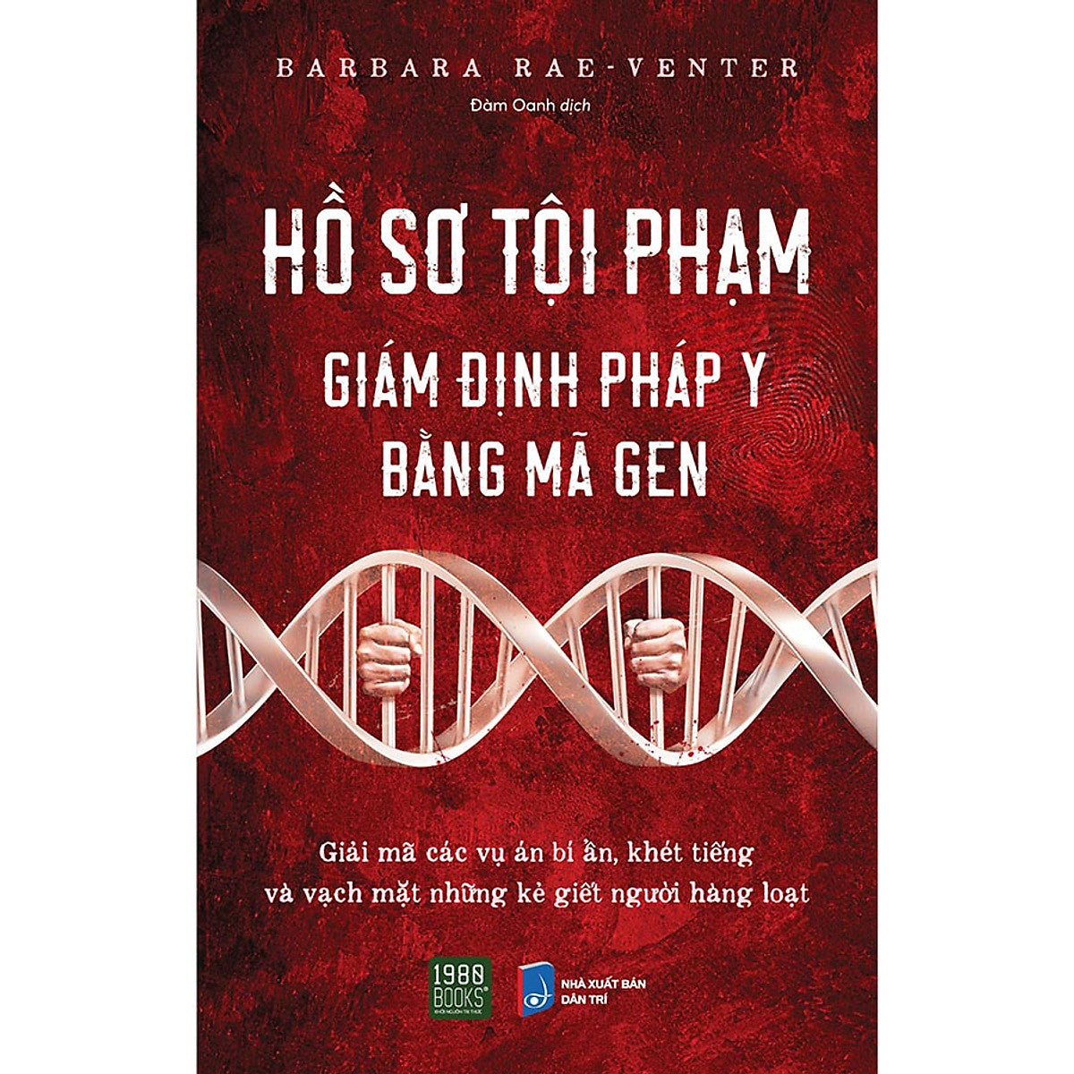 Sách Hồ Sơ Tội Phạm - Giám Định Pháp Y Bằng Mã Gen