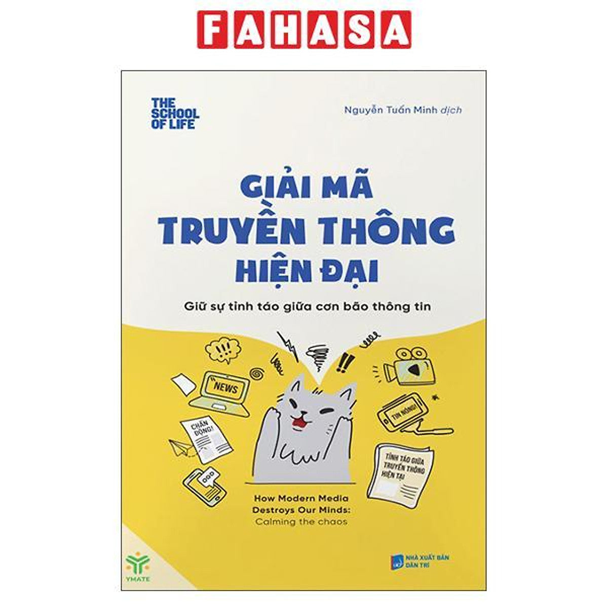 Sách - Giải Mã Truyền Thông Hiện Đại - Giữ Sự Tỉnh Táo Giữa Cơn Bão Thông Tin