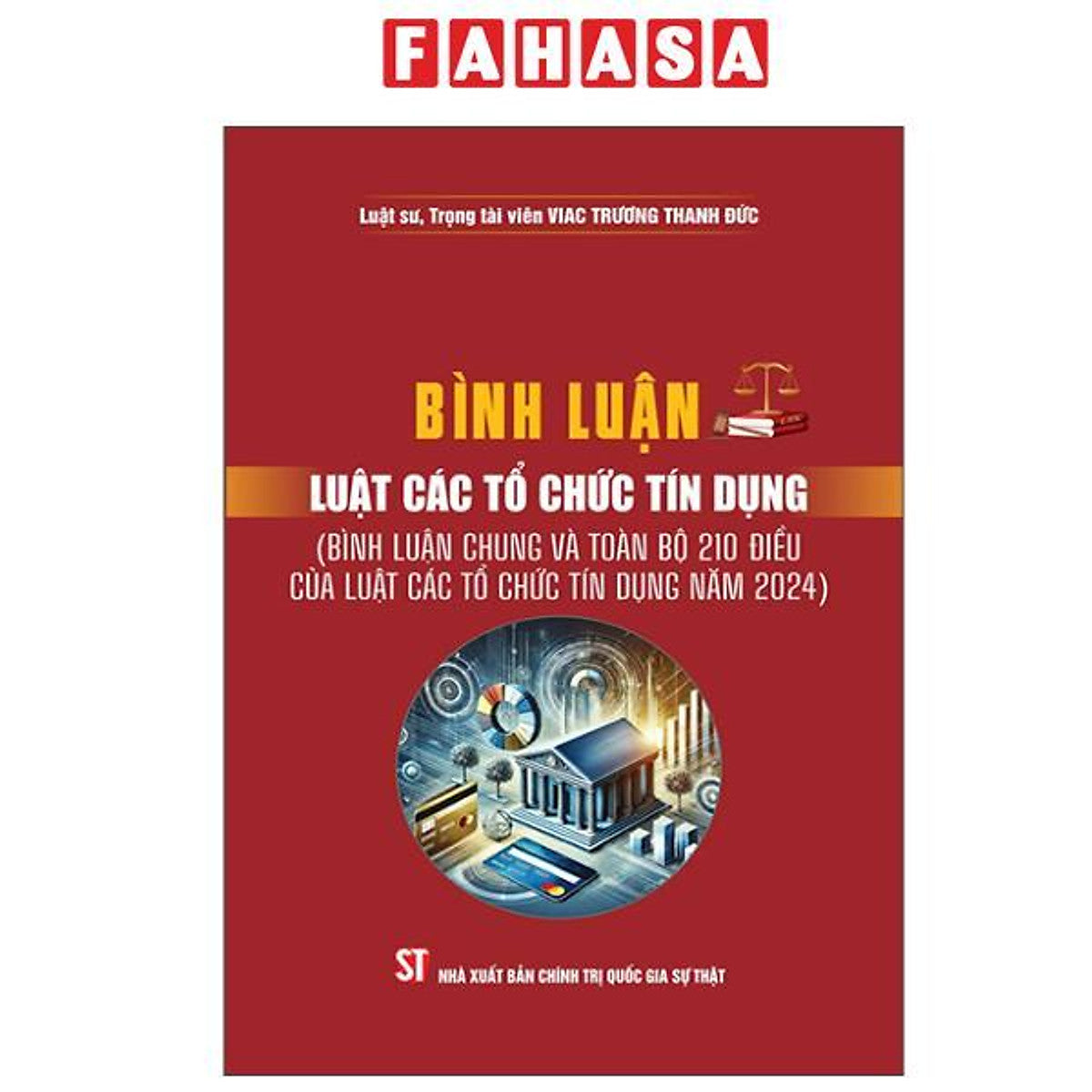 Sách - Bình Luận Luật Các Tổ Chức Tín Dụng (Bình Luận Chung Và Toàn Bộ 210 Điều Của Luật Các Tổ Chức Tín Dụng Năm 2024)