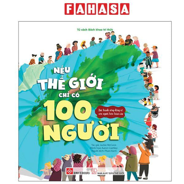 Sách - Nếu Thế Giới Chỉ Có 100 Người - Bức Tranh Sống Động Về Con Người Trên Toàn Cầu