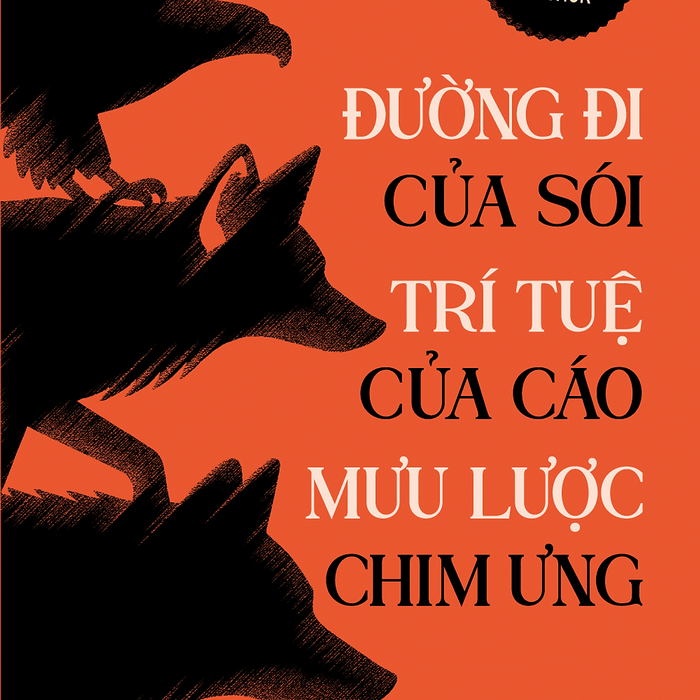 Đường Đi Của Sói - Trí Tuệ Của Cáo - Mưu Lược Chim Ưng - Michael Watkins - Hoài Thu Dịch - 1980 Books