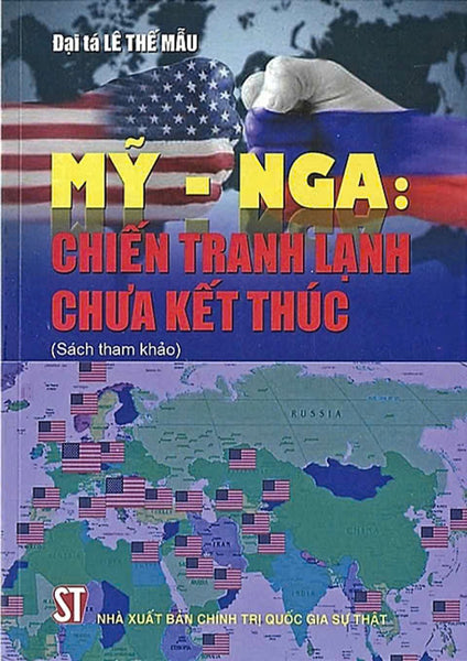 Mỹ - Nga: Chiến Tranh Lạnh Chưa Kết Thúc