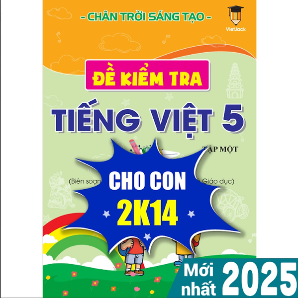 Sách - Đề Kiểm Tra Tiếng Việt Lớp 5 Chân Trời Sáng Tạo (Học Kì 1) Vietjack