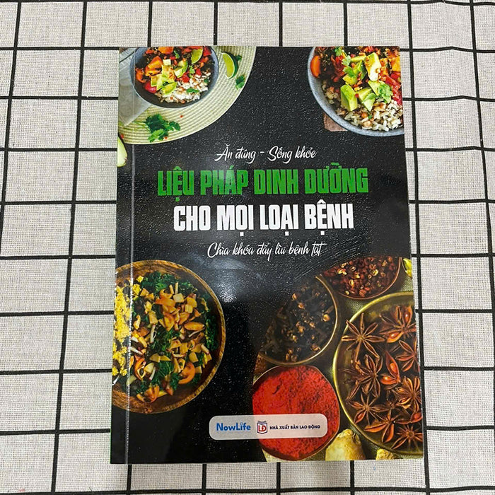 Cuốn Sách Liệu Pháp Dinh Dưỡng Cho Mọi Loại Bệnh ( Sp Chính Hãng Nowlife )