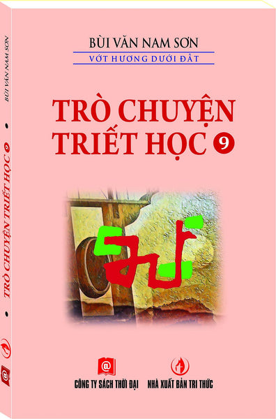 Trò Chuyện Triết Học - Tập 9