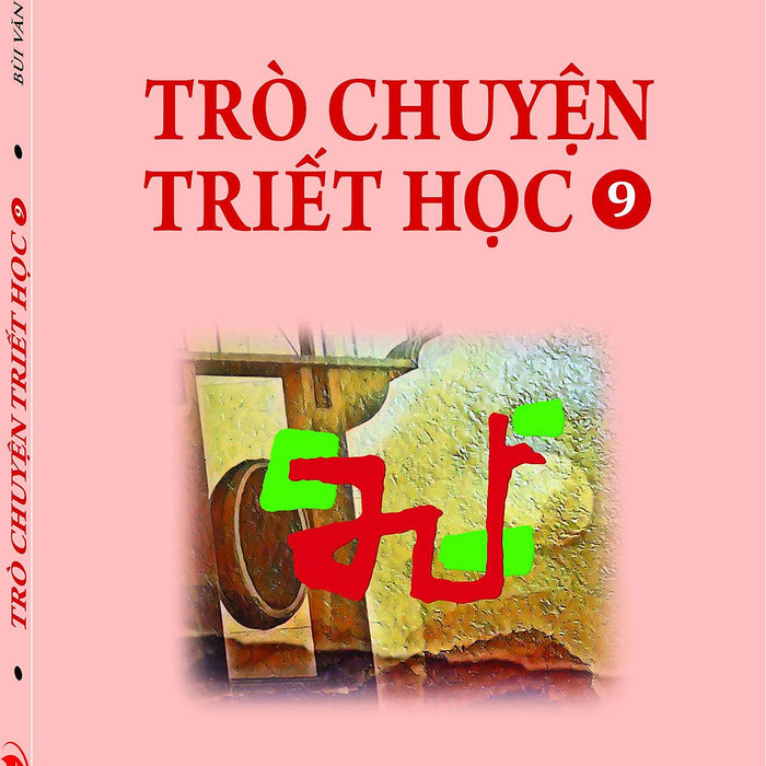 Trò Chuyện Triết Học - Tập 9