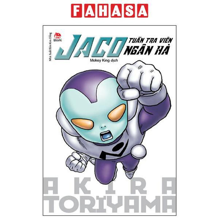 Tuyển Tập Akira Toriyama - Jaco - Tuần Tra Viên Ngân Hà (Tái Bản 2024)