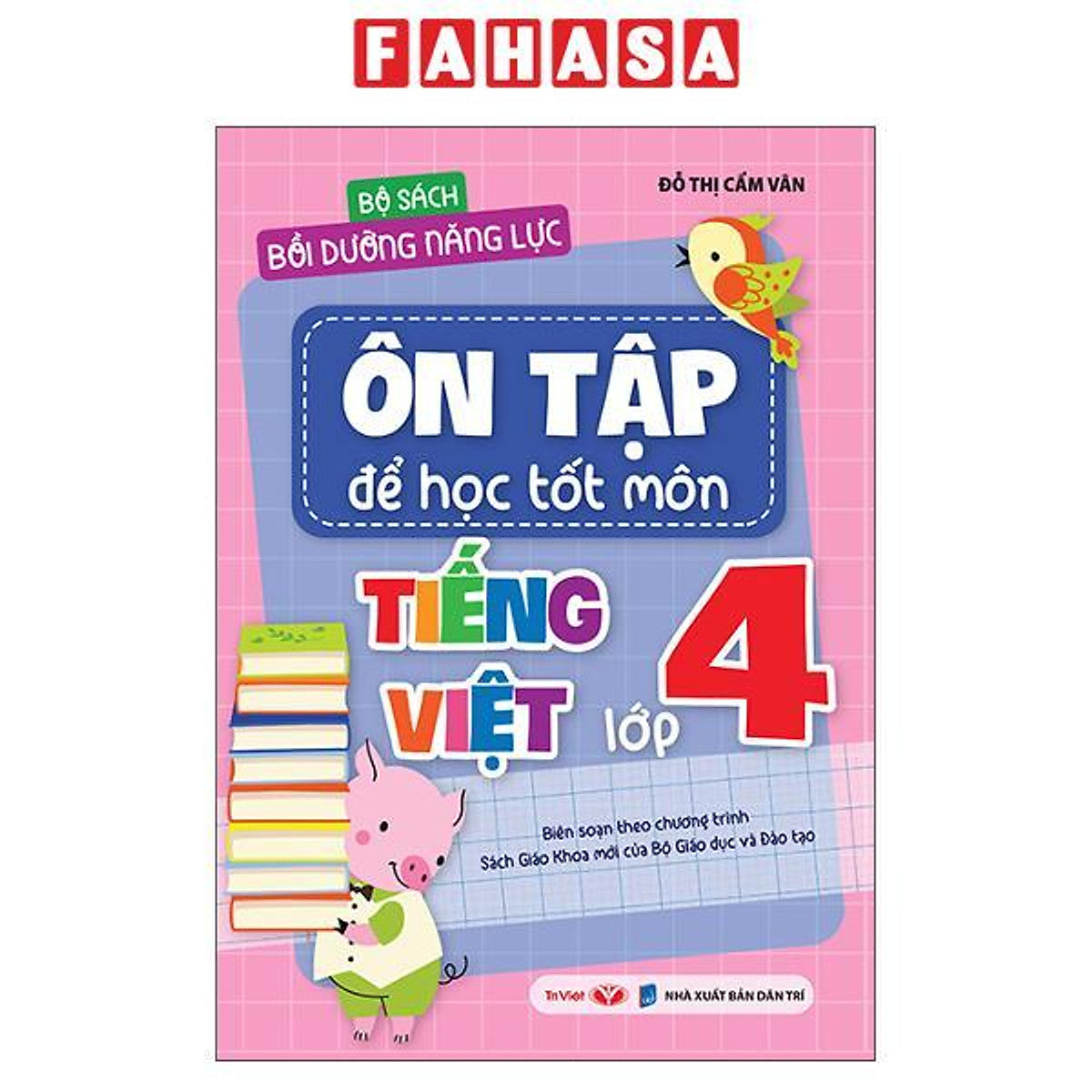 Sách - Bộ Sách Bồi Dưỡng Năng Lực - Ôn Tập Để Học Tốt - Môn Tiếng Việt Lớp 4