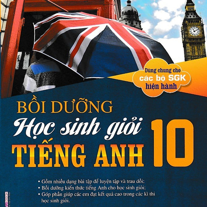 Bồi Dưỡng Học Sinh Giỏi Tiếng Anh 10 (Dùng Chung Cho Các Bộ Sgk)