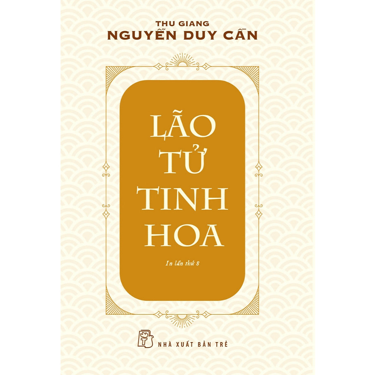Thu Giang Nguyễn Duy Cần - Lão Tử Tinh Hoa