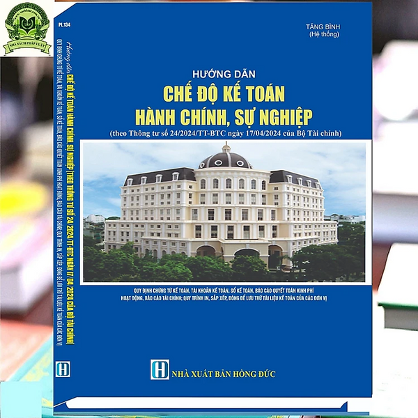 Sách Hướng Dẫn Chế Độ Kế Toán Hành Chính, Sự Nghiệp (Theo Thông Tư Số 24/2024/Tt-Btc)