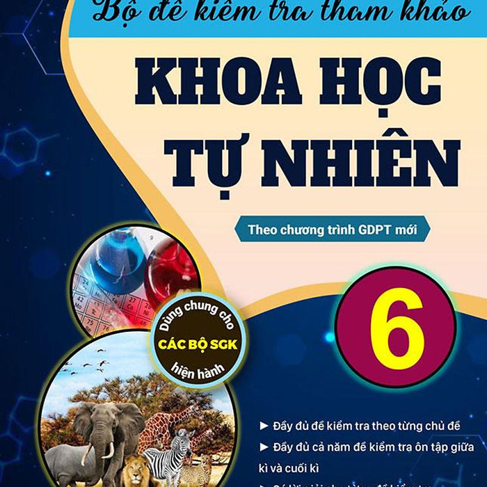 Bộ Đề Kiểm Tra Tham Khảo Khoa Học Tự Nhiên Lớp 6 (Theo Chương Trình Gdpt Mới)