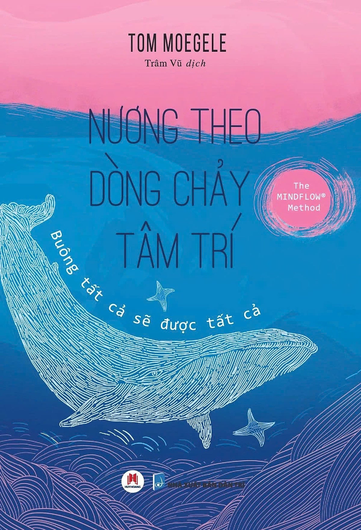 [Giải Cứu Sách] Nương Theo Dòng Chảy Tâm Trí - Tom Moegele - Trâm Vũ Dịch - Huy Hoàng Bookstore - Nxb Dân Trí