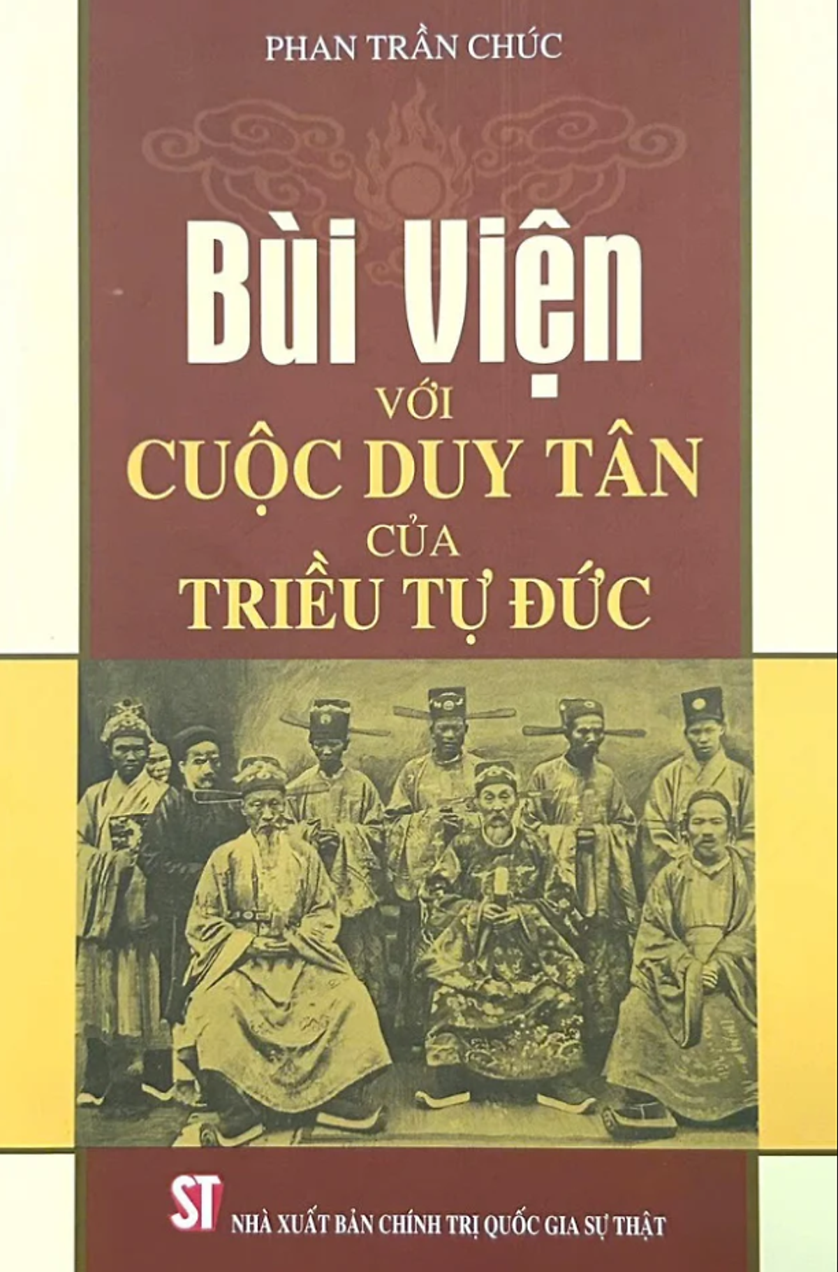 Bùi Viện Với Cuộc Duy Tân Của Triều Tự Đức - Phan Trần Chúc - Nxb Ctqgst