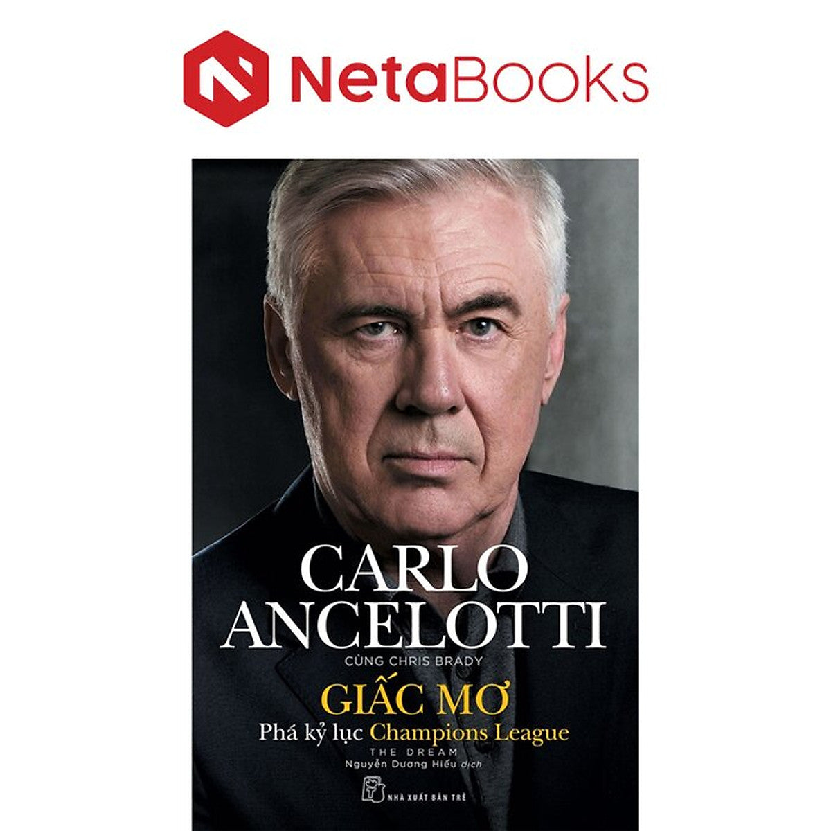 Giấc Mơ - Phá Kỷ Lục Champions League - Carlo Ancelotti, Chris Brady