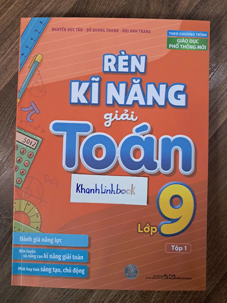 Sách - Rèn Kĩ Năng Giải Toán Lớp 9 - Tập 1 (Theo Chương Trình Giáo Dục Phổ Thông Mới)