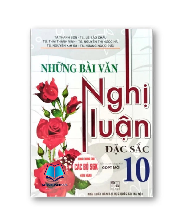 Sách - Những Bài Văn Nghị Luận Đặc Sắc 10 (Biên Soạn Theo Chương Trình Gdpt Mới)