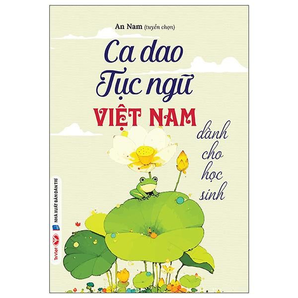 Sách - Ca Dao Tục Ngữ Việt Nam - Dành Cho Học Sinh