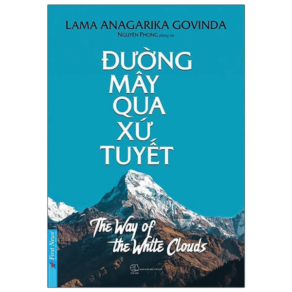 Đường Mây Qua Xứ Tuyết – Hành Trình Tâm Linh Và Văn Hóa Tây Tạng - Bìa Mềm - Tác Giả Nguyên Phong - First News