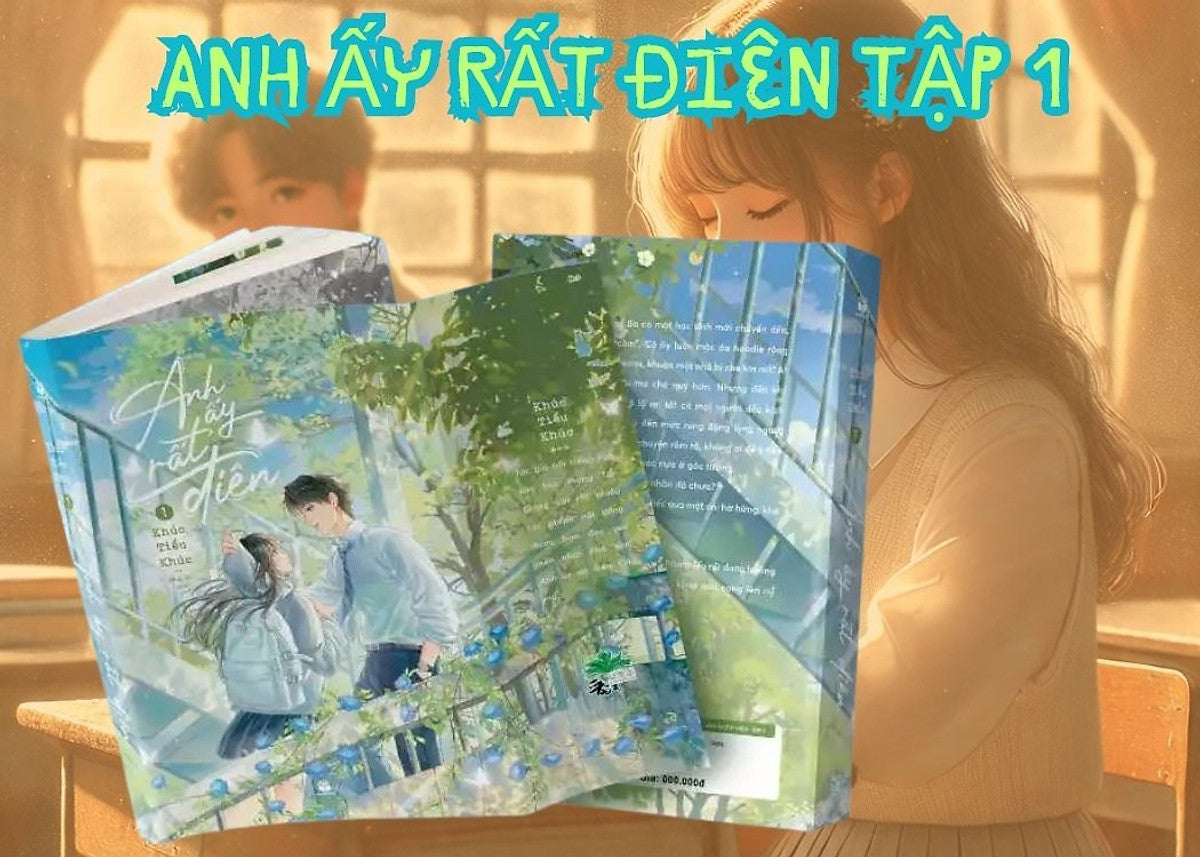 Anh Ấy Rất Điên Tập 1 - Khúc Tiểu Khúc - Waka