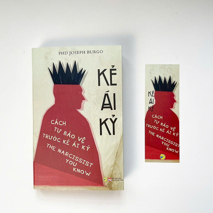 Kẻ Ái Kỷ - Cách Tự Bảo Vệ Trước Kẻ Ái Kỷ - Phd Joseph Burgo- Nxb Phụ Nữ Việt Nam- Bách Việt Books
