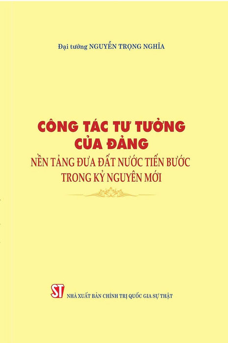 Công Tác Tư Tưởng Của Đảng, Nền Tảng Đưa Đất Nước Tiến Bước Trong Kỷ Nguyên Mới