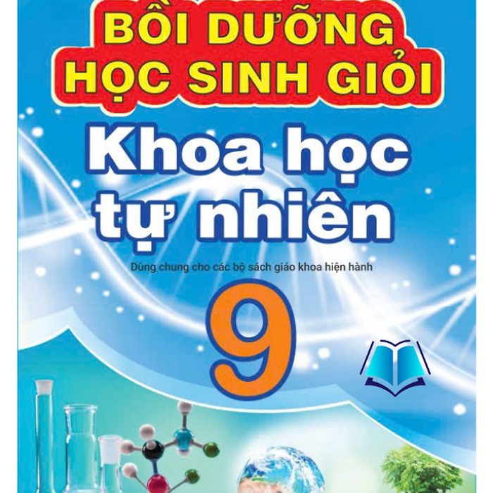 Sách - Bồi Dưỡng Học Sinh Giỏi Khoa Học Tự Nhiên Lớp 9