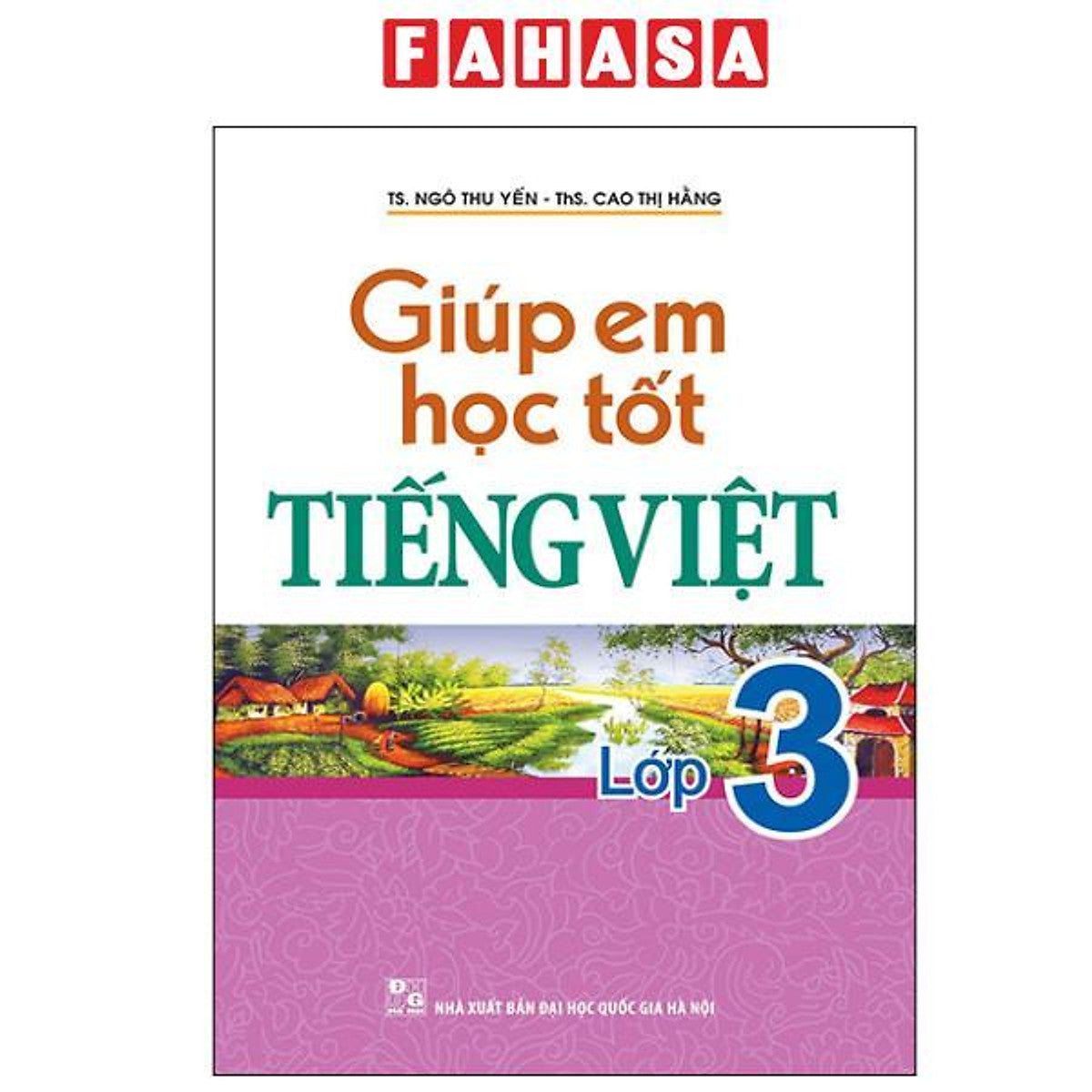 Sách - Giúp Em Học Tốt Tiếng Việt Lớp 3 (Tái Bản 2025)