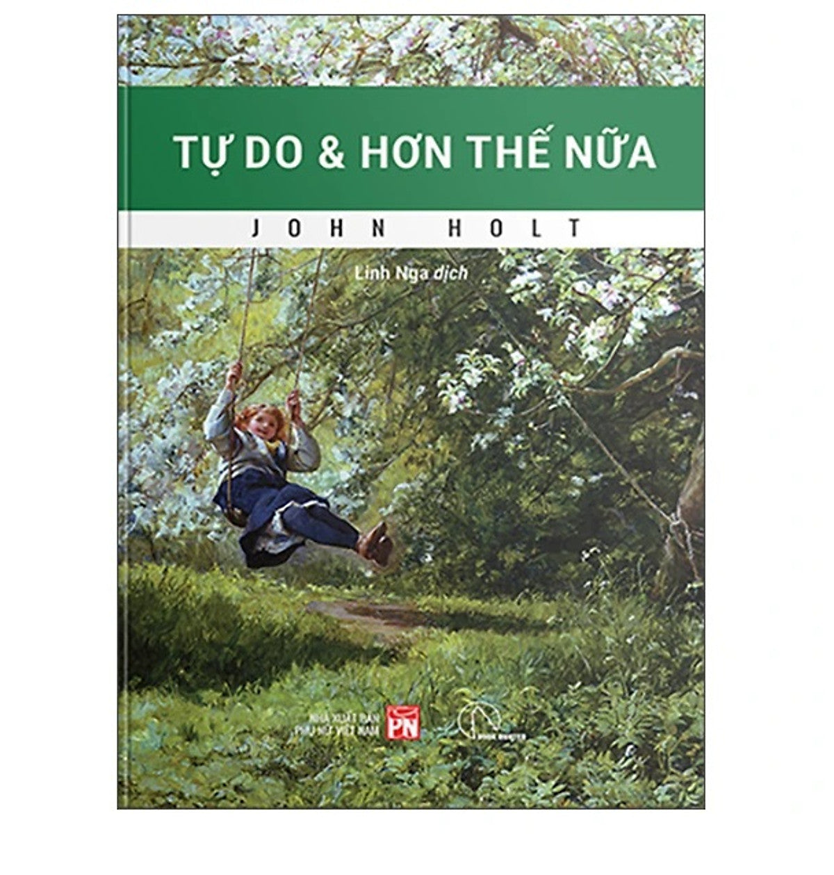 Tự Do Và Hơn Thế Nữa - Hướng Tới Giáo Dục Và Xã Hội Thoát Trường Lớp