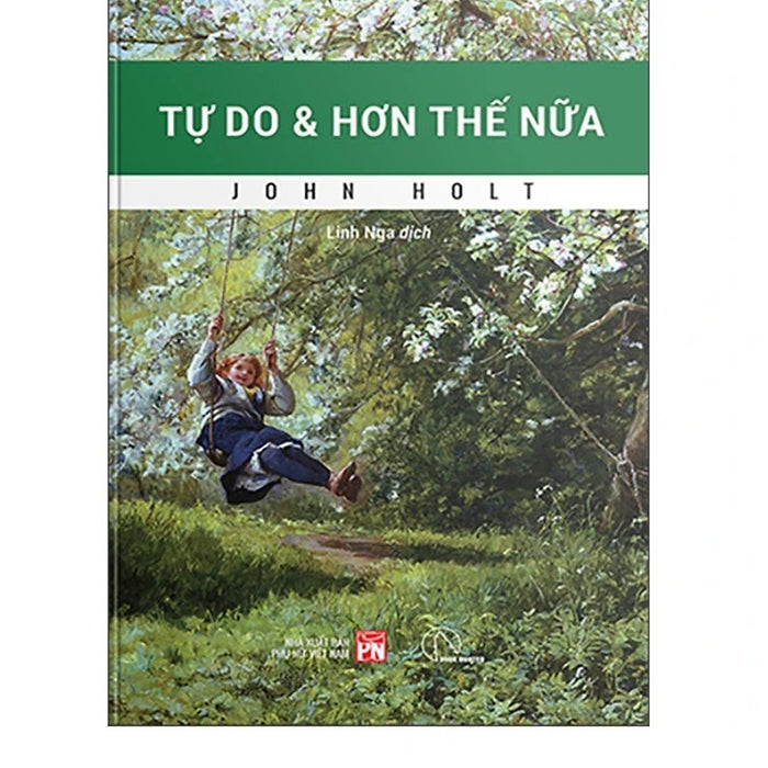 Tự Do Và Hơn Thế Nữa - Hướng Tới Giáo Dục Và Xã Hội Thoát Trường Lớp