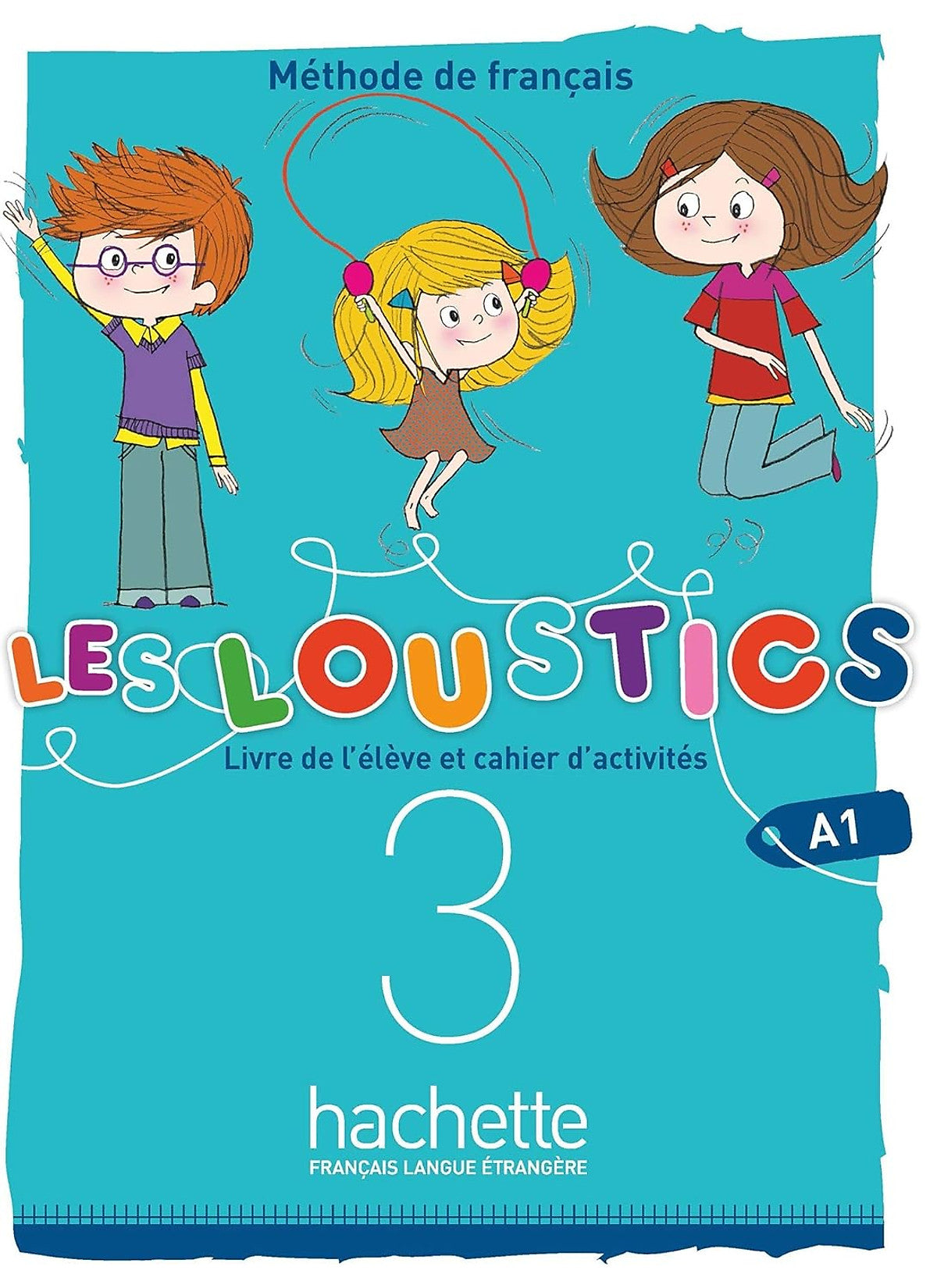 Sách Học Tiếng Pháp- Les Loustics (6 Niveaux) Volume 3 - Livre De L'Eleve + Cahier D'Activites (A1)