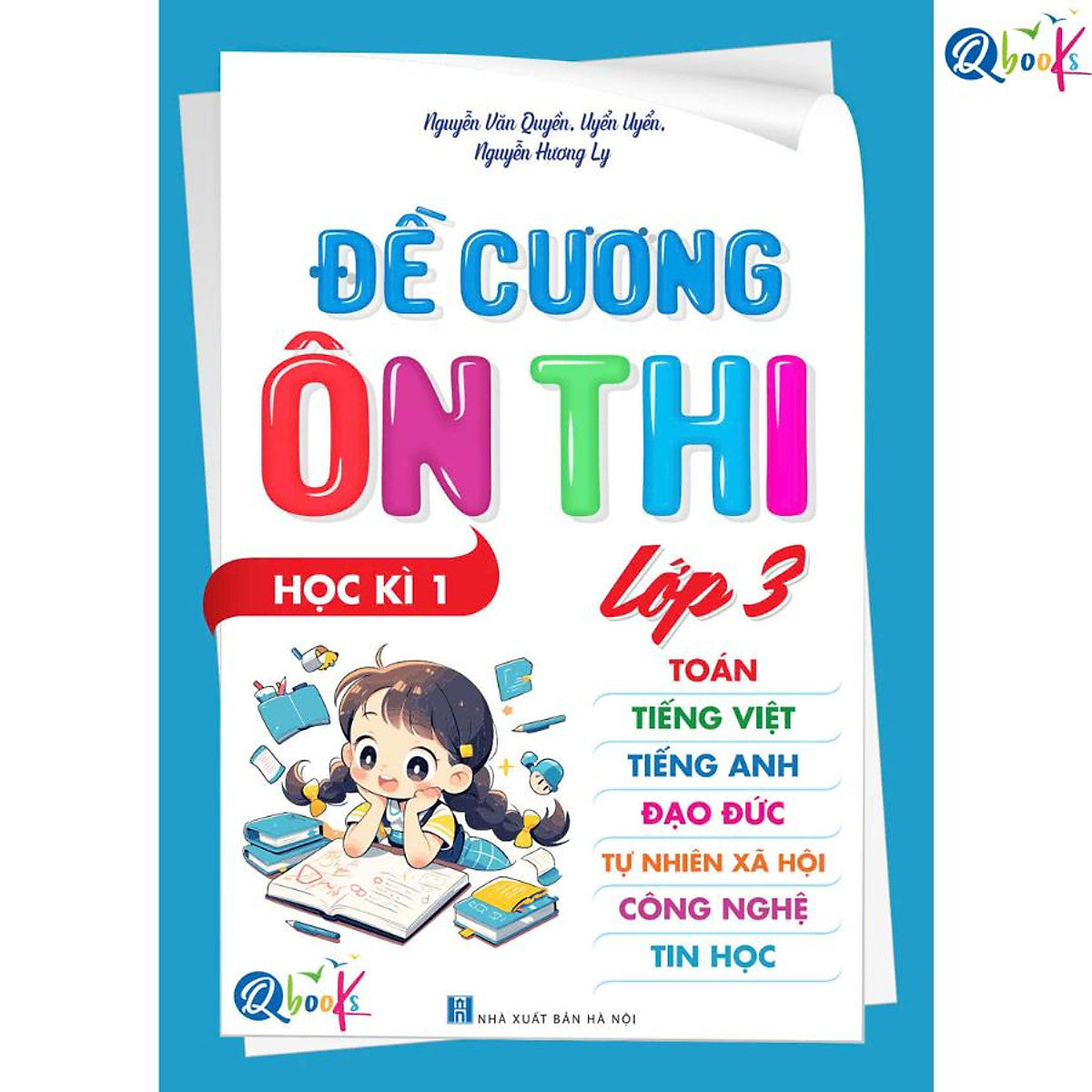 Đề Cương Ôn Thi Lớp 3 - Học Kì 1-  Môn Toán - Tiếng Việt - Tiếng Anh - Đạo Đức - Tự Nhiên Xã Hội