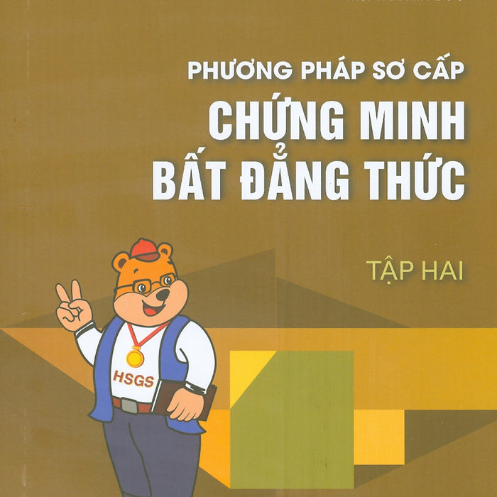 Phương Pháp Sơ Cấp Chứng Minh Bất Đẳng Thức - Tập Hai