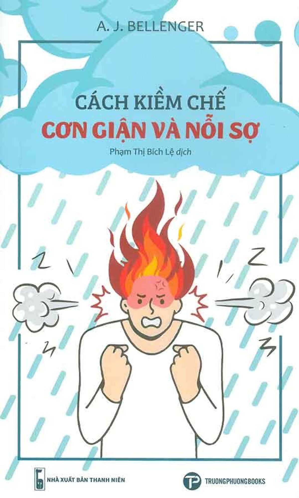 Cách Kiềm Chế Cơn Giận Và Nỗi Sợ