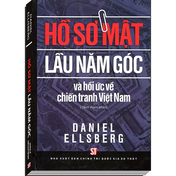 Sách - Hồ Sơ Mật Lầu Năm Góc Và Hồi Ức Về Chiến Tranh Việt Nam (Sách Tham Khảo) - Hồ Sơ Mật Lầu 5 Góc