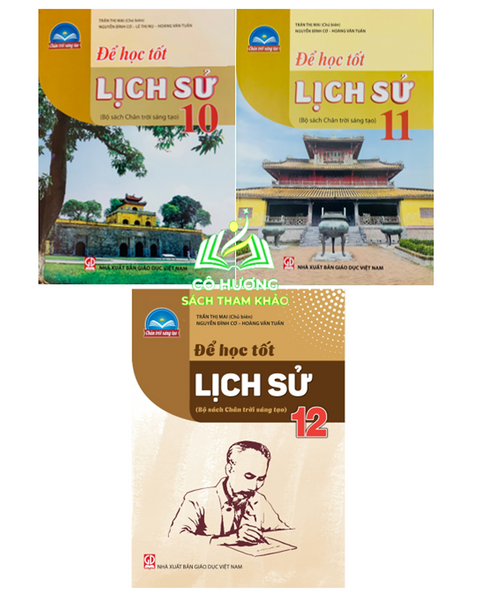 Sách - Bộ Để Học Tốt Lịch Sử Lớp 10 - 11 - 12 (Chân Trời Sáng Tạo)