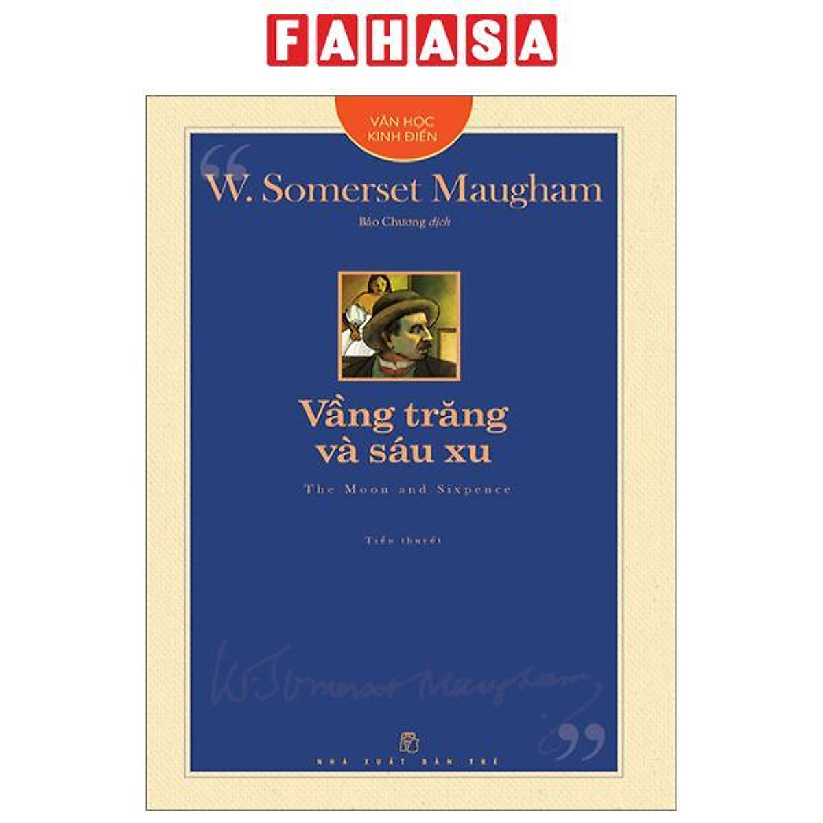Sách - Văn Học Kinh Điển - Vầng Trăng Và Sáu Xu - The Moon And Sixpence