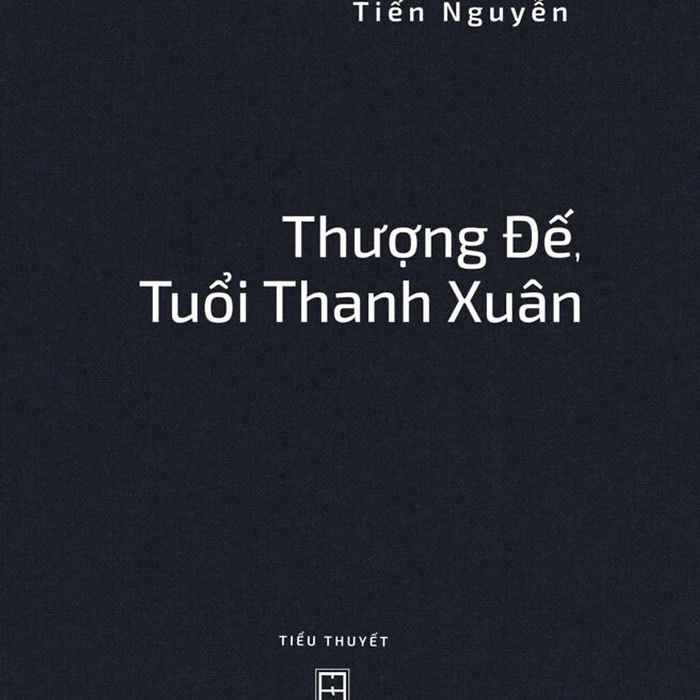 Sách Thượng Đế, Tuổi Thanh Xuân - Nhà Xuất Bản Hội Nhà Văn