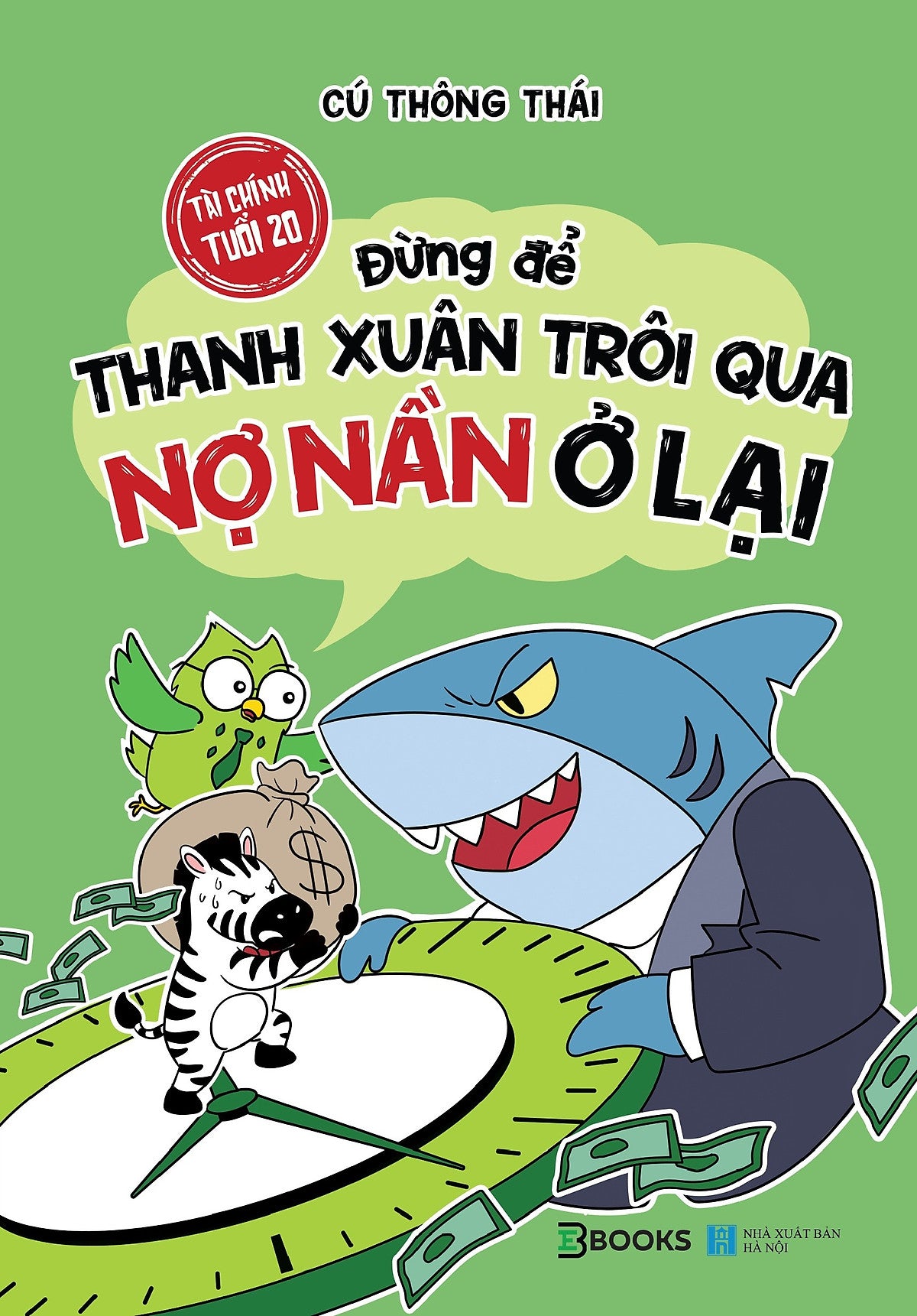 Sách Tài Chính Tuổi 20  Đừng Để Thanh Xuân Trôi Qua, Nợ Nần Ở Lại
