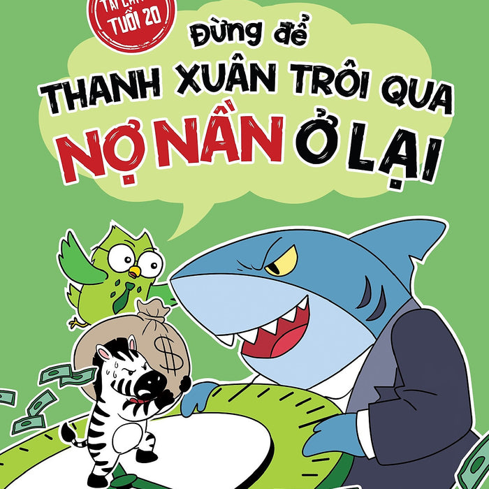 Sách Tài Chính Tuổi 20  Đừng Để Thanh Xuân Trôi Qua, Nợ Nần Ở Lại
