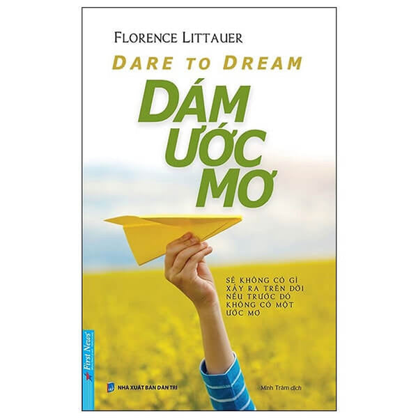 Dám Ước Mơ - Khơi Nguồn Sức Mạnh Của Ước Mơ Để Vươn Tới Thành Công