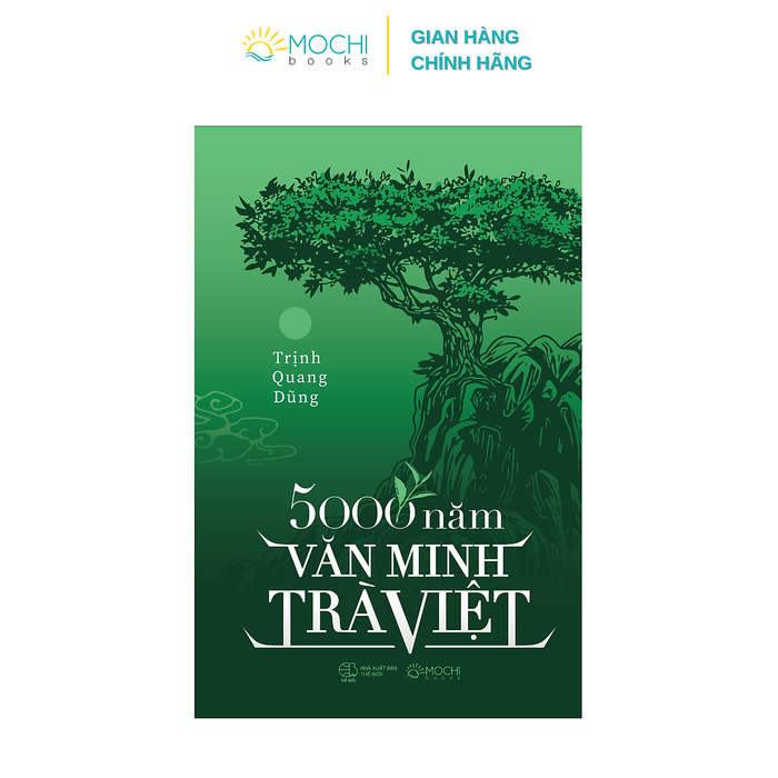 [Phiên Bản 2025 - Tái Bản Có Bổ Sung]: Sách - 5000 Năm Văn Minh Trà Việt