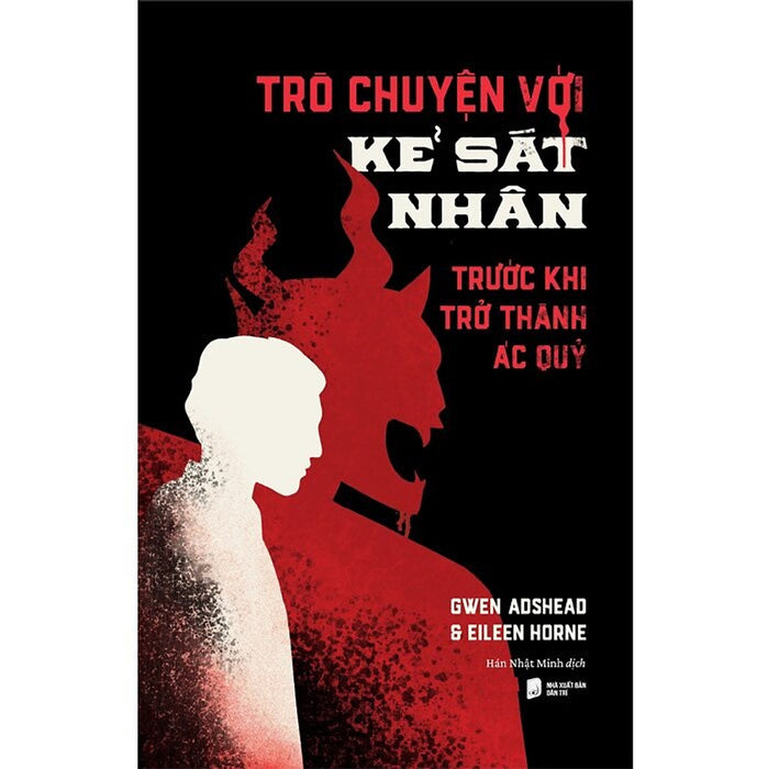 Trò Chuyện Với Kẻ Sát Nhân: Trước Khi Trở Thành Ác Quỷ