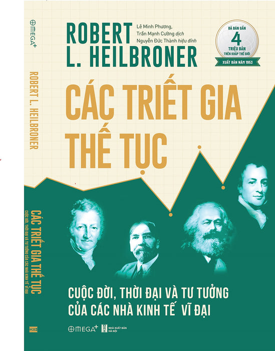 [Pre-Order] (Xuất Bản Năm 1953 - Đã Bán Gần 4 Triệu Bản Trên Khắp Thế Giới) Các Triết Gia Thế Tục: Cuộc Đời, Thời Đại Và Tư Tưởng Của Các Nhà Kinh Tế Vĩ Đại - Robert L. Heilbroner - Omega+ - Ngày Dự Kiến Có Hàng: 30/11/2024